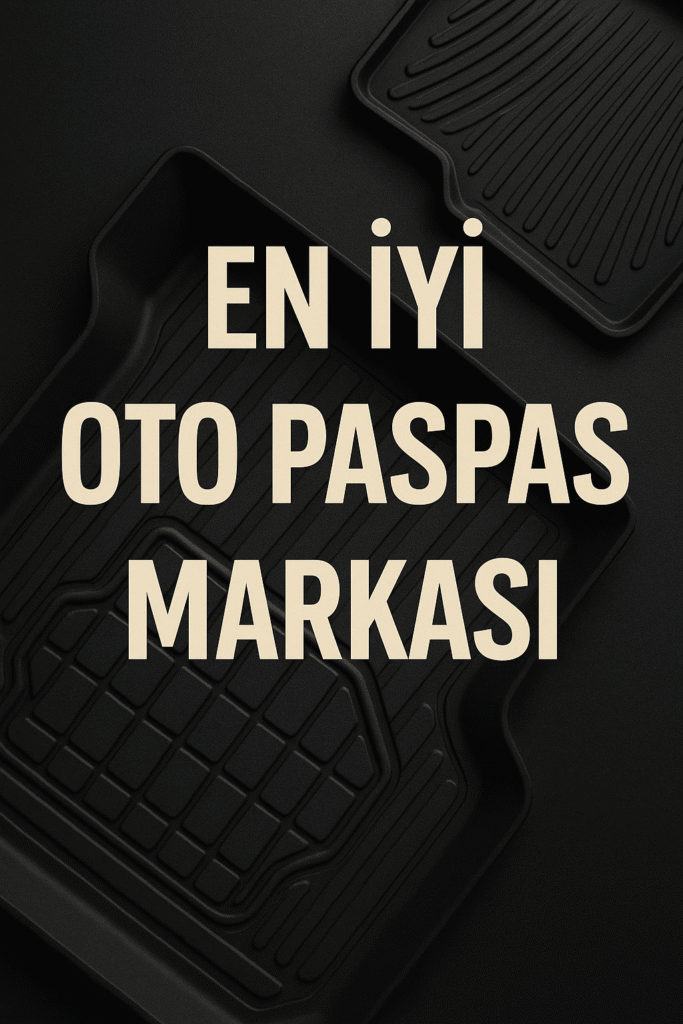 En Kaliteli Oto Paspas Markası