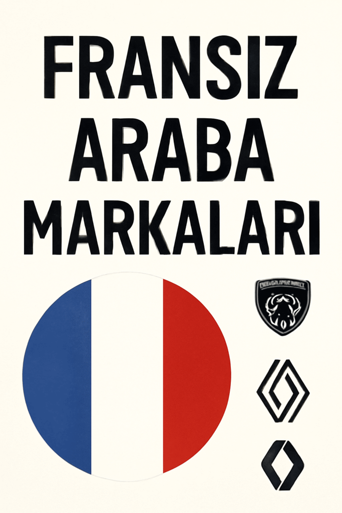 Fransız Araba Markaları nedir