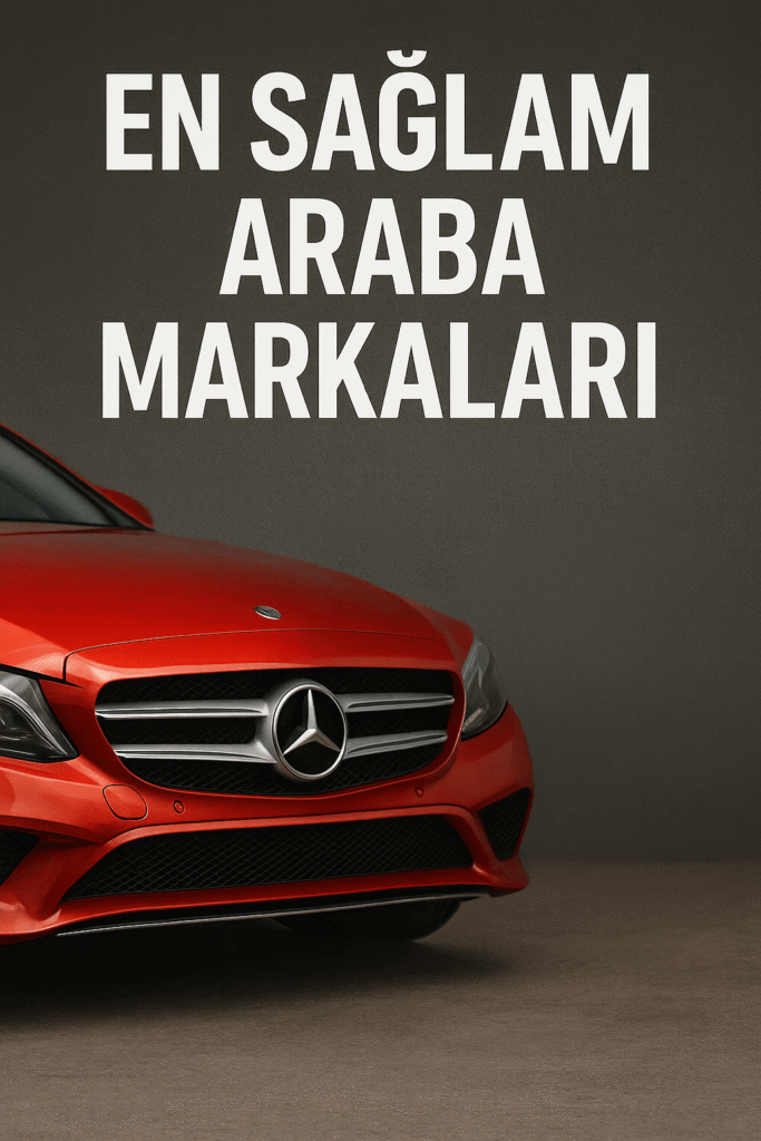 En sağlam araba markaları